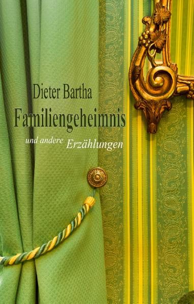 Familiengeheimnis als Buch von Dieter Bartha - Dieter Bartha
