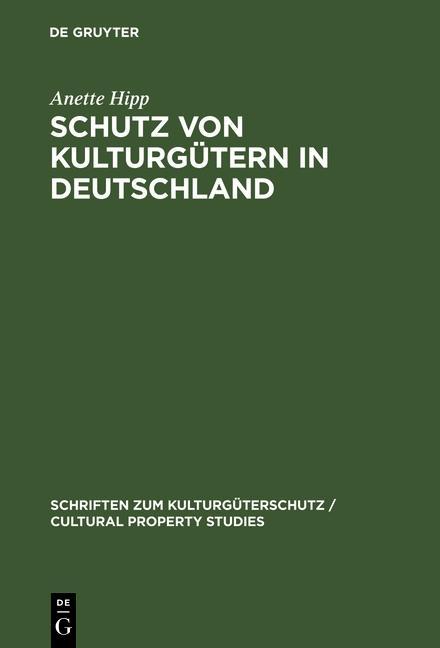 Schutz von Kulturgütern in Deutschland als eBook Download von Anette Hipp - Anette Hipp