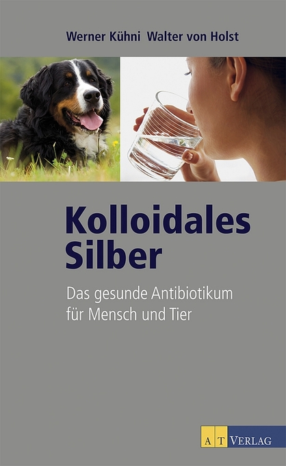 Kolloidales Silber als eBook Download von Werner Kühni, Walter von Holst - Werner Kühni, Walter von Holst