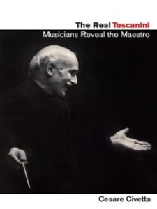 The Real Toscanini als eBook Download von Cesare Civetta, et al - Cesare Civetta, et al