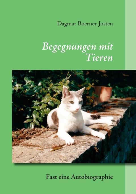 Begegnungen mit Tieren als eBook Download von Dagmar Boerner-Josten - Dagmar Boerner-Josten
