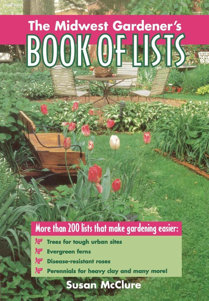 The Midwest Gardener´s Book of Lists als eBook Download von Susan McClure - Susan McClure