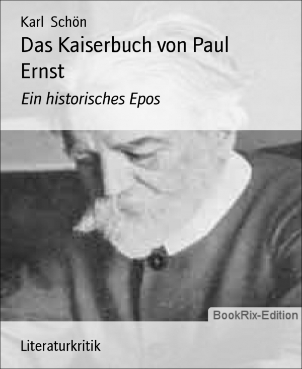 Das Kaiserbuch von Paul Ernst - Karl Schön