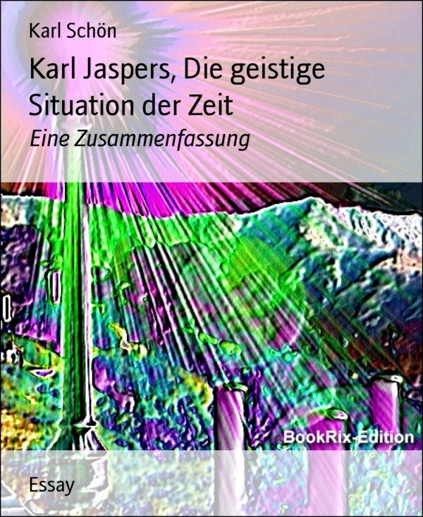 Karl Jaspers, Die geistige Situation der Zeit als eBook Download von Karl Schön - Karl Schön