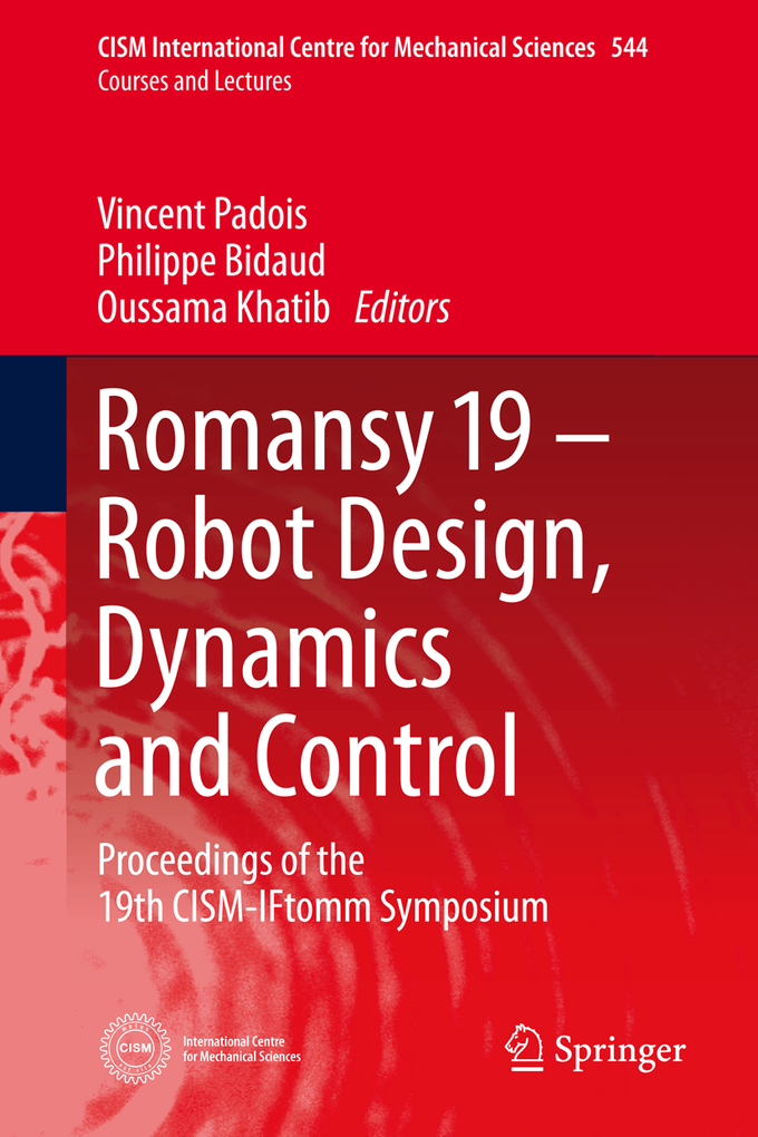 Romansy 19 - Robot Design, Dynamics and Control als eBook Download von
