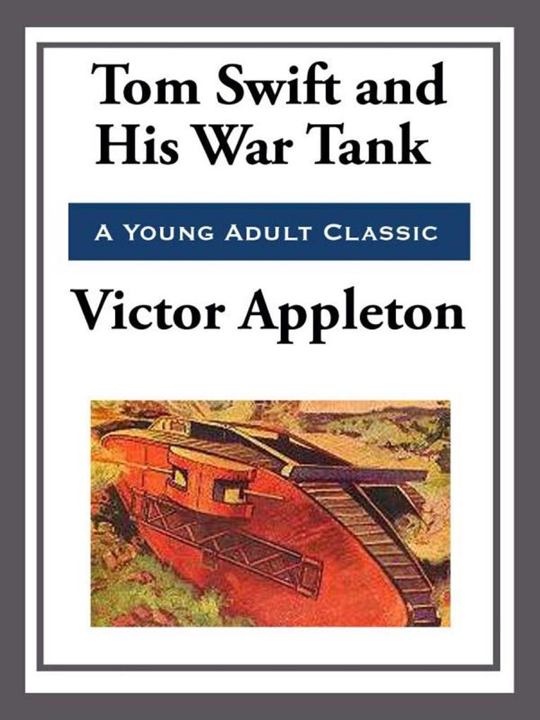 Tom Swift and His War Tank als eBook Download von Victor Appleton - Victor Appleton