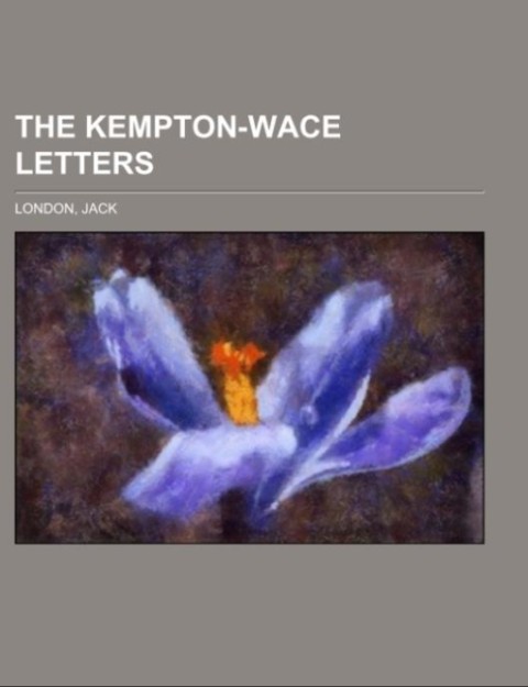 The Kempton-Wace Letters als Taschenbuch von Jack London - 1153644711