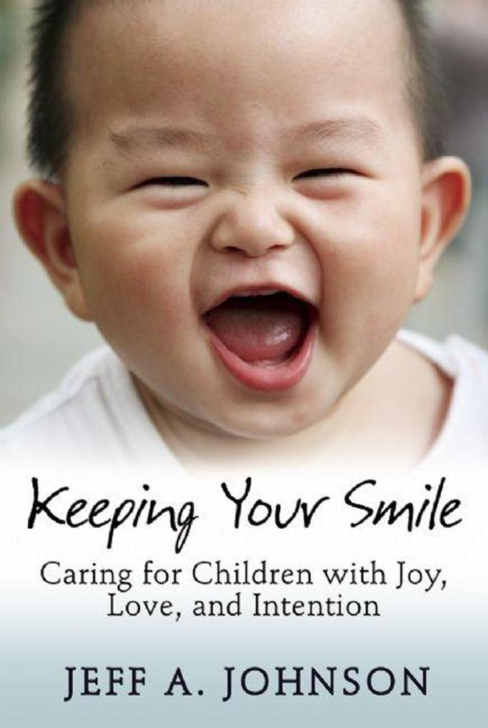 Keeping Your Smile als eBook Download von Jeff A. Johnson - Jeff A. Johnson
