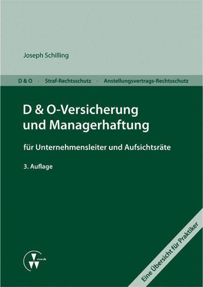 D&O-Versicherung und Managerhaftung für Unternehmensleiter und Aufsichtsräte Joseph M. Schilling Author