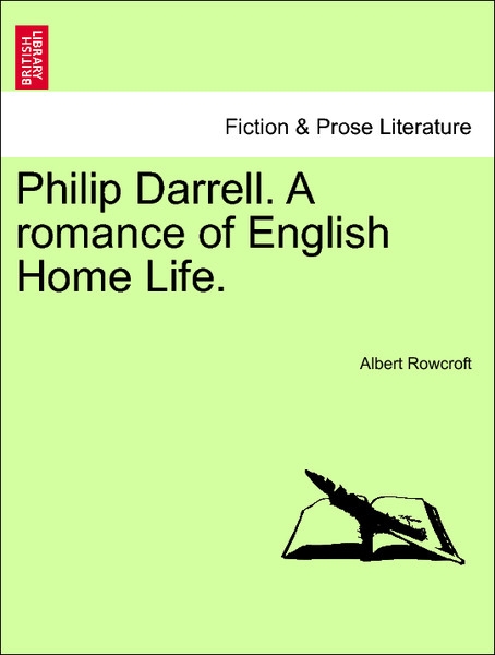 Philip Darrell. A romance of English Home Life. VOL. II. als Taschenbuch von Albert Rowcroft - 1241477620