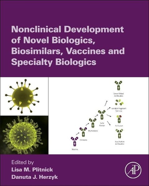 Nonclinical Development of Novel Biologics, Biosimilars, Vaccines and Specialty Biologics als Buch von