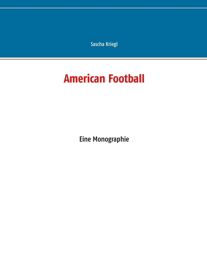 American Football als eBook Download von Sascha Kriegl - Sascha Kriegl