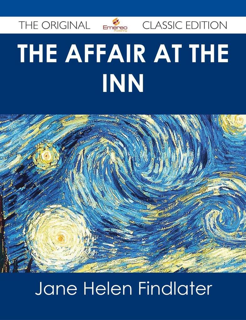 Affair at the Inn - The Original Classic Edition als eBook Download von Jane Helen Findlater - Jane Helen Findlater