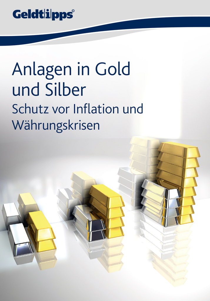 Anlagen in Gold und Silber: Schutz vor Inflation und Währungskrisen als eBook Download von N.N - N.N