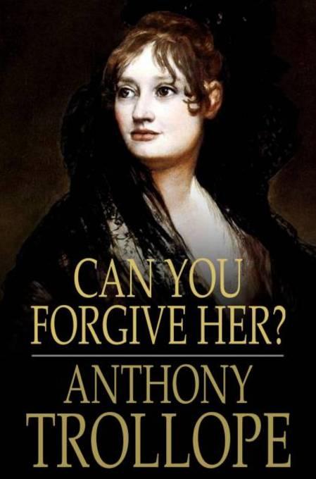 Can You Forgive Her? als eBook Download von Anthony Trollope - Anthony Trollope