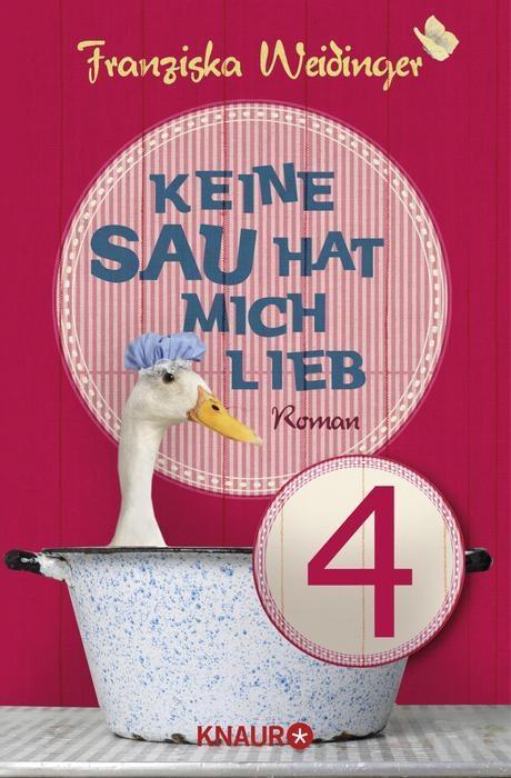 Keine Sau hat mich lieb 4 als eBook Download von Franziska Weidinger - Franziska Weidinger