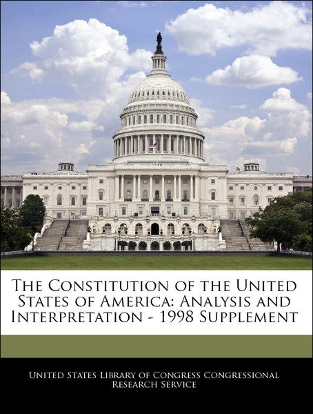The Constitution of the United States of America: Analysis and Interpretation - 1998 Supplement als Taschenbuch von United States Library of Congr... - 1240754973