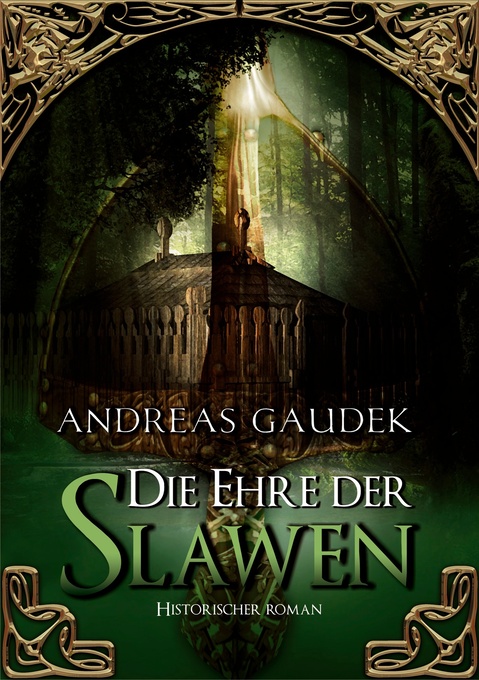 Die Ehre der Slawen als eBook Download von Andreas Gaudek - Andreas Gaudek