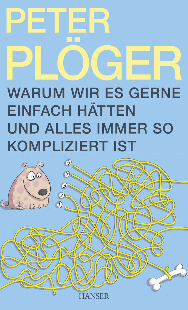 Warum wir es gerne einfach hätten und alles immer so kompliziert ist als eBook Download von Peter Plöger - Peter Plöger