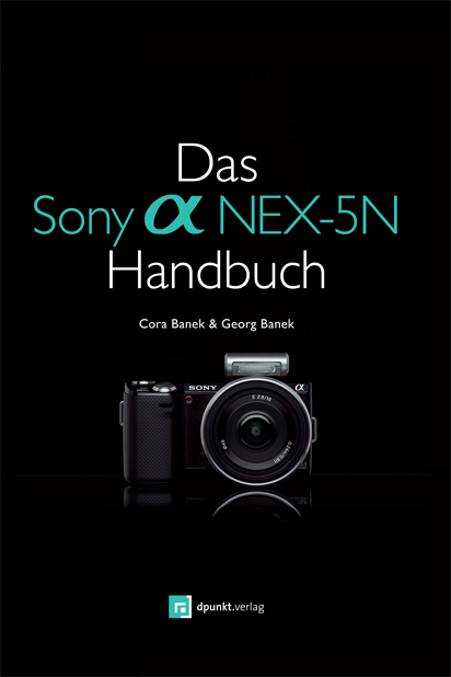 Das Sony Alpha NEX-5N Handbuch Cora Banek Author