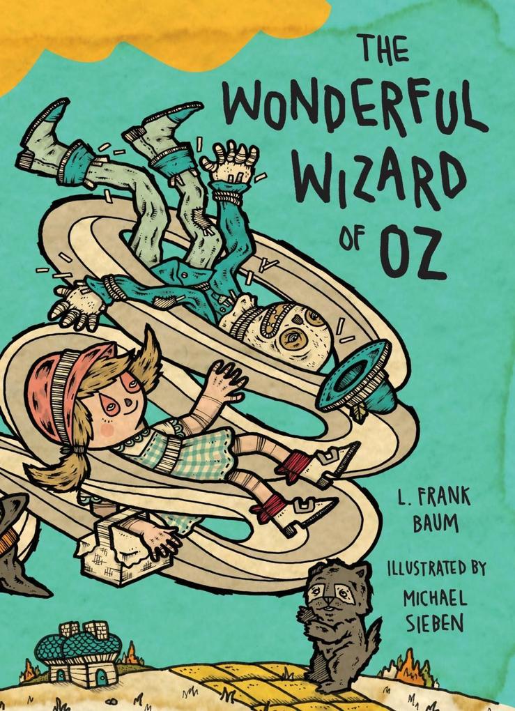 The Wonderful Wizard of Oz: Illustrations by Michael Sieben L. Frank Baum Author