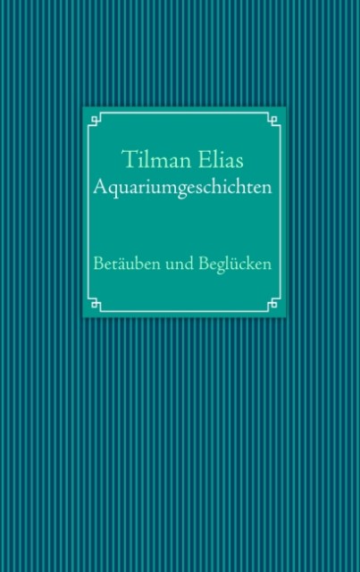 Das Aquarium im Klinikum der Stadt L. als eBook Download von Tilman Elias - Tilman Elias