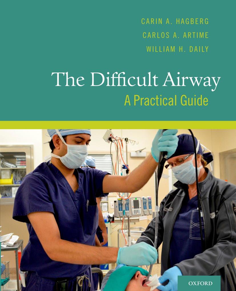 Difficult Airway: A Practical Guide als eBook Download von Carin A. Hagberg, Carlos A. Artime, William H. Daily - Carin A. Hagberg, Carlos A. Artime, William H. Daily