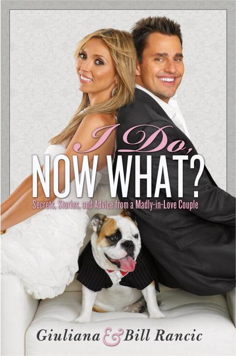 I Do, Now What? als eBook Download von Giuliana Rancic, Bill Rancic - Giuliana Rancic, Bill Rancic