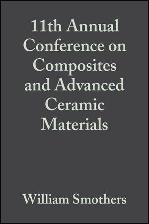 11th Annual Conference on Composites and Advanced Ceramic Materials, Volume 8, Issue 7/8 als eBook Download von