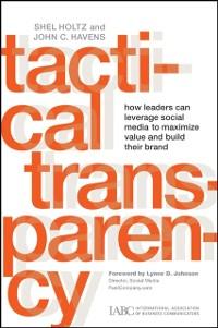 Tactical Transparency als eBook Download von Shel Holtz, John C. Havens - Shel Holtz, John C. Havens