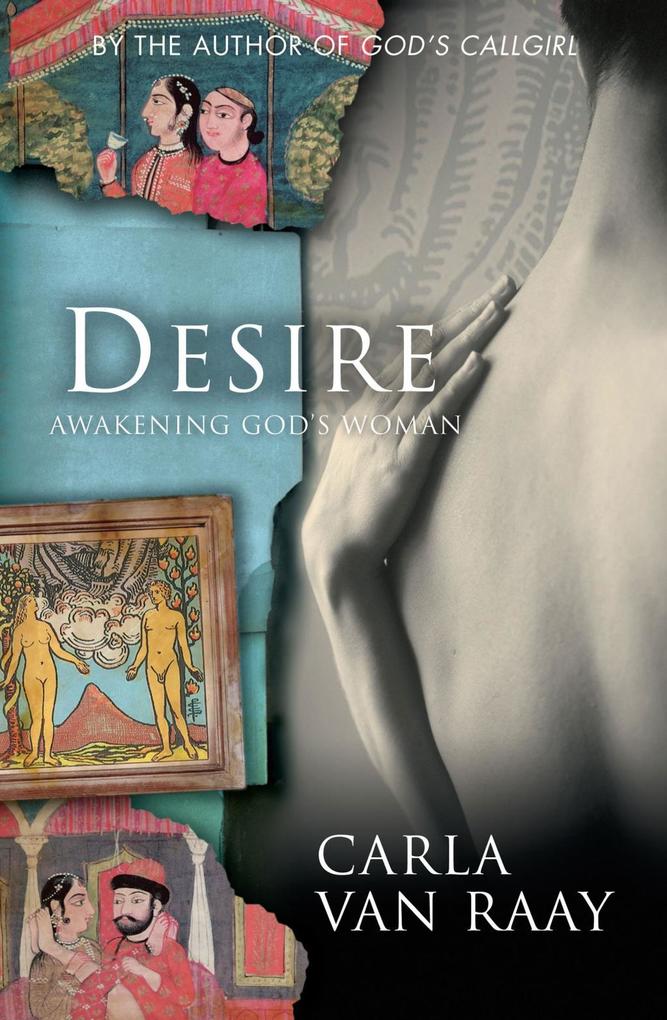 Desire: Awakening God´s Woman als eBook Download von an Raay. Carla van Raay. Carl - an Raay. Carla van Raay. Carl