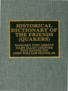 Historical Dictionary of the Friends (Quakers) als eBook Download von Margery Post Abbott, Mary Ellen Chijioke, Pink Dandelion, John W. Oliver Jr. - Margery Post Abbott, Mary Ellen Chijioke, Pink Dandelion, John W. Oliver Jr.