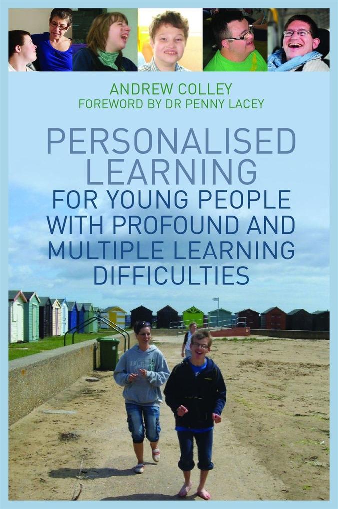 Personalised Learning for Young People with Profound and Multiple Learning Difficulties als eBook Download von Andrew Colley - Andrew Colley