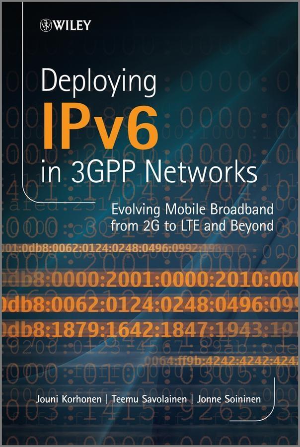 Deploying IPv6 in 3GPP Networks als eBook Download von Jouni Korhonen, Teemu Savolainen, Jonne Soininen - Jouni Korhonen, Teemu Savolainen, Jonne Soininen