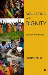 Squatting with Dignity als eBook Download von Kumar Alok - Kumar Alok