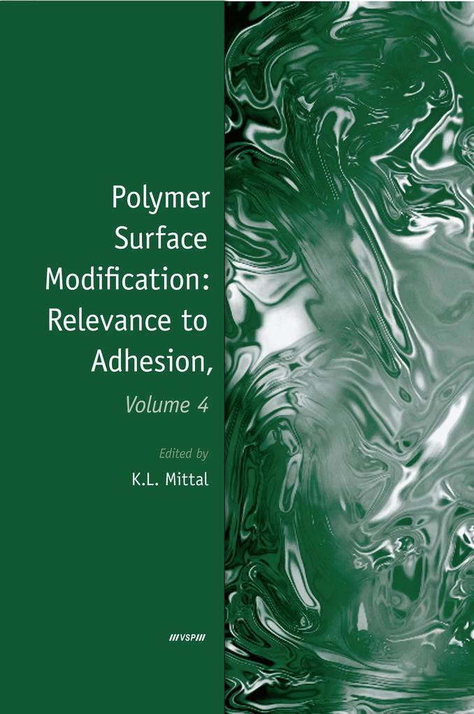 Polymer Surface Modification: Relevance to Adhesion, Volume 4 als eBook Download von Kash L. Mittal - Kash L. Mittal