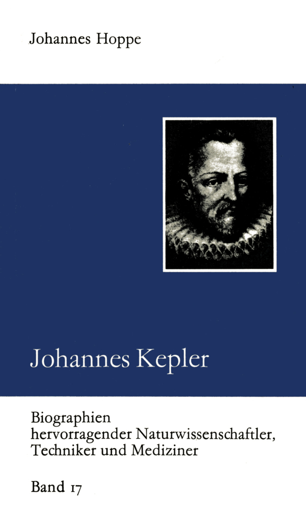 Johannes Kepler: 17 (Biographien hevorragender Naturwissenschaftler, Techniker und Mediziner, 17)