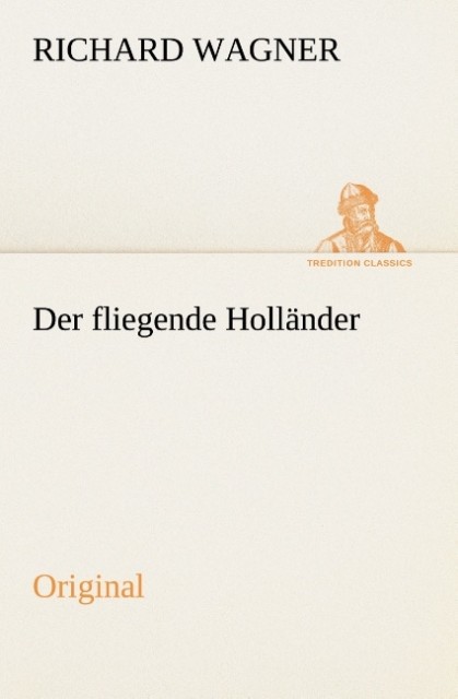 Der fliegende Holländer als Buch von Richard Wagner - Richard Wagner