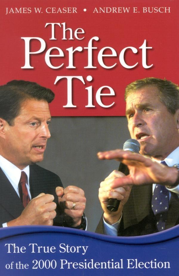The Perfect Tie als eBook Download von Andrew E. Busch, James W. Ceaser - Andrew E. Busch, James W. Ceaser