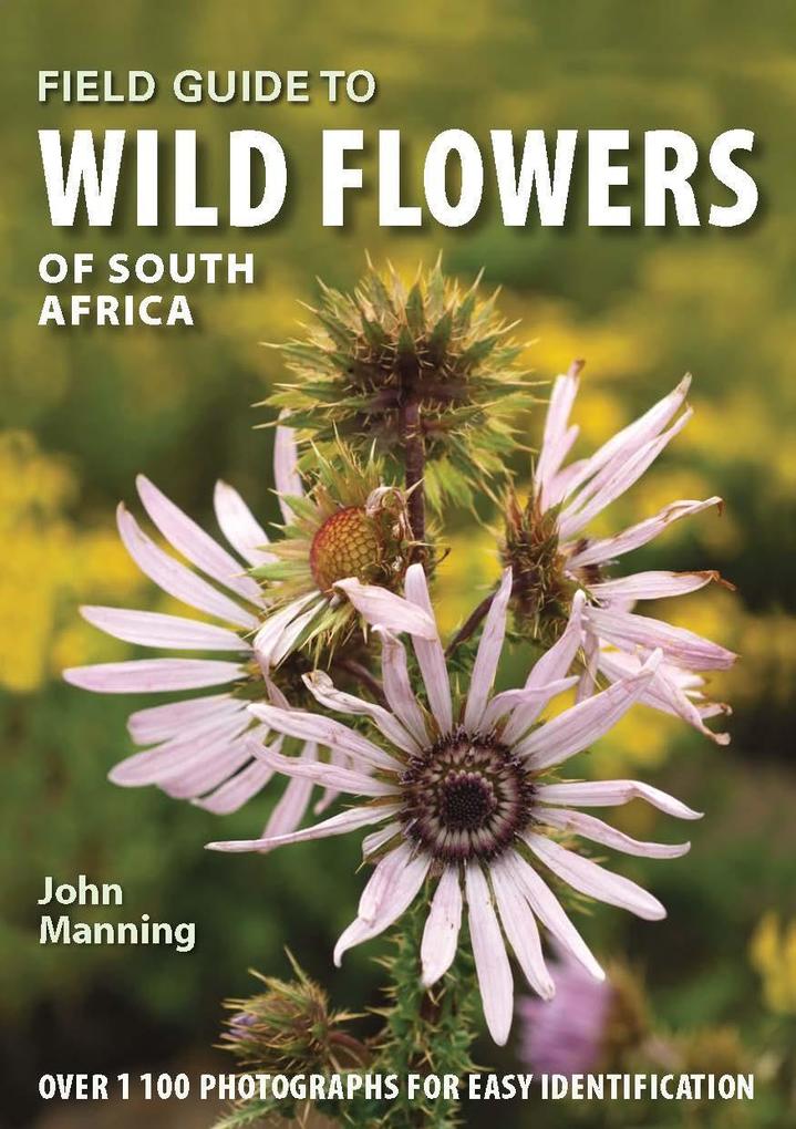 Field Guide to Wild Flowers of South Africa als eBook Download von John Manning - John Manning