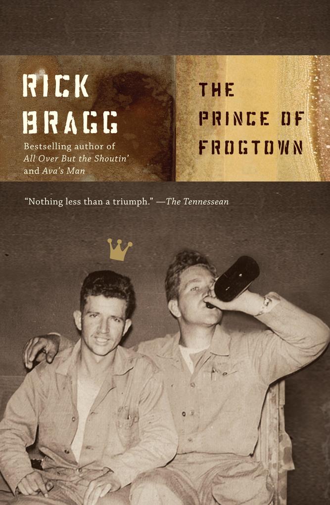 The Prince of Frogtown als eBook Download von Rick Bragg - Rick Bragg