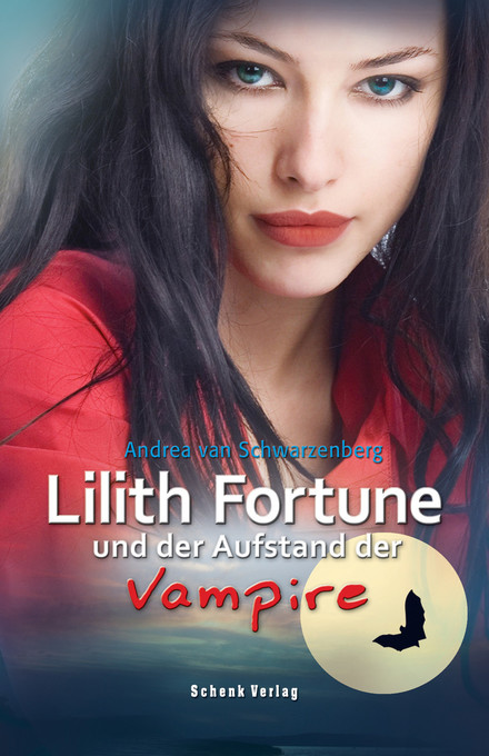Lilith Fortune und der Aufstand der Vampire als eBook Download von Andrea van Schwarzenberg - Andrea van Schwarzenberg