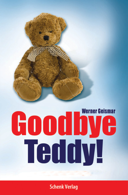 Goodbye Teddy! als eBook Download von Werner Geismar - Werner Geismar