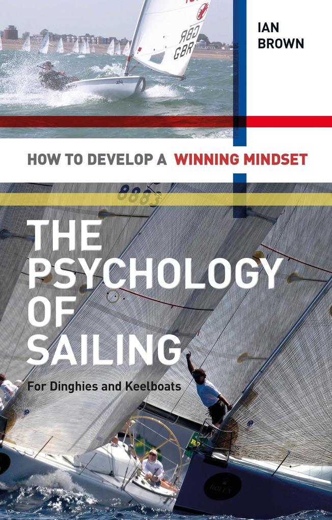 Psychology of Sailing for Dinghies and Keelboats als eBook Download von Ian Brown - Ian Brown