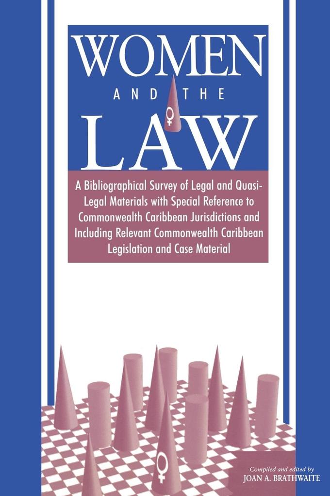 Women and the Law: A Bibliographical Survey of Legal and Quasi-Legal Materials, with special Reference to Commonwealth Caribbean Jurisdictions and Including Relevant Commonwealth Caribbean Legislation and case Material