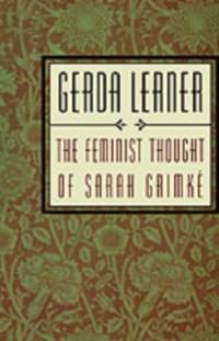 Feminist Thought of Sarah Grimke als eBook Download von Sarah Grimke, Gerda Lerner - Sarah Grimke, Gerda Lerner