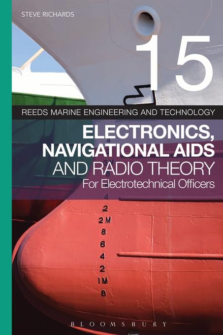 Reeds Vol 15: Electronics, Navigational Aids and Radio Theory for Electrotechnical Officers Steve Richards Author