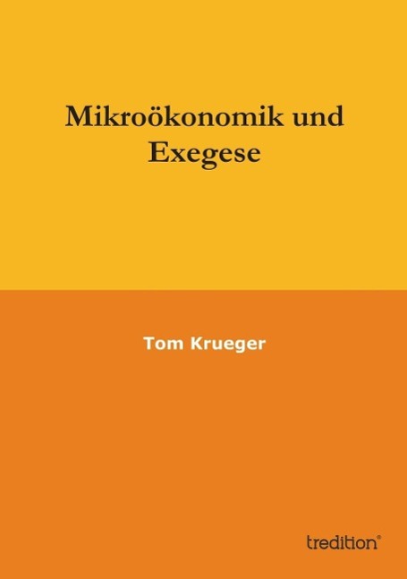 Mikroökonomik und Exegese als eBook Download von Tom Krueger - Tom Krueger