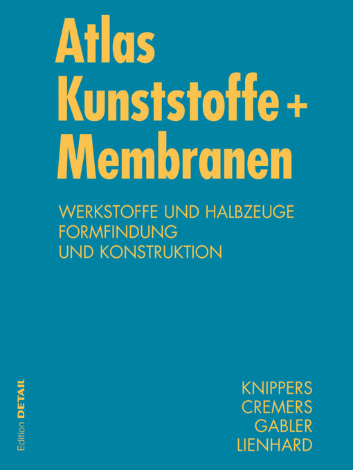 Atlas Kunststoff + Membranen - Julian Lienhard, Jan Knippers, Jan Cremers, Markus Gabler