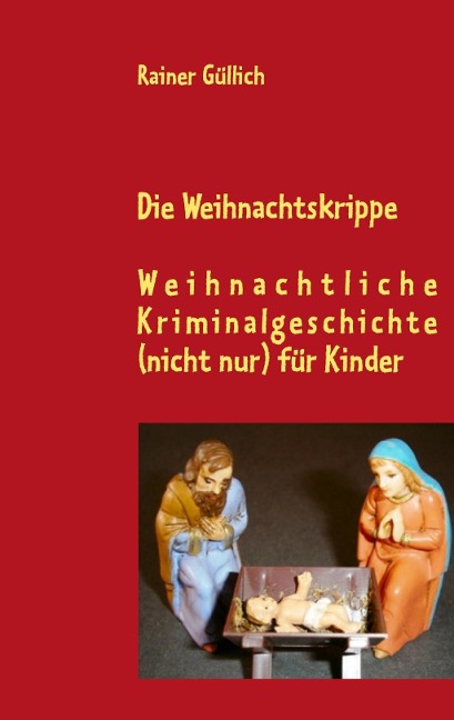 Die Weihnachtskrippe als eBook Download von Rainer Güllich - Rainer Güllich